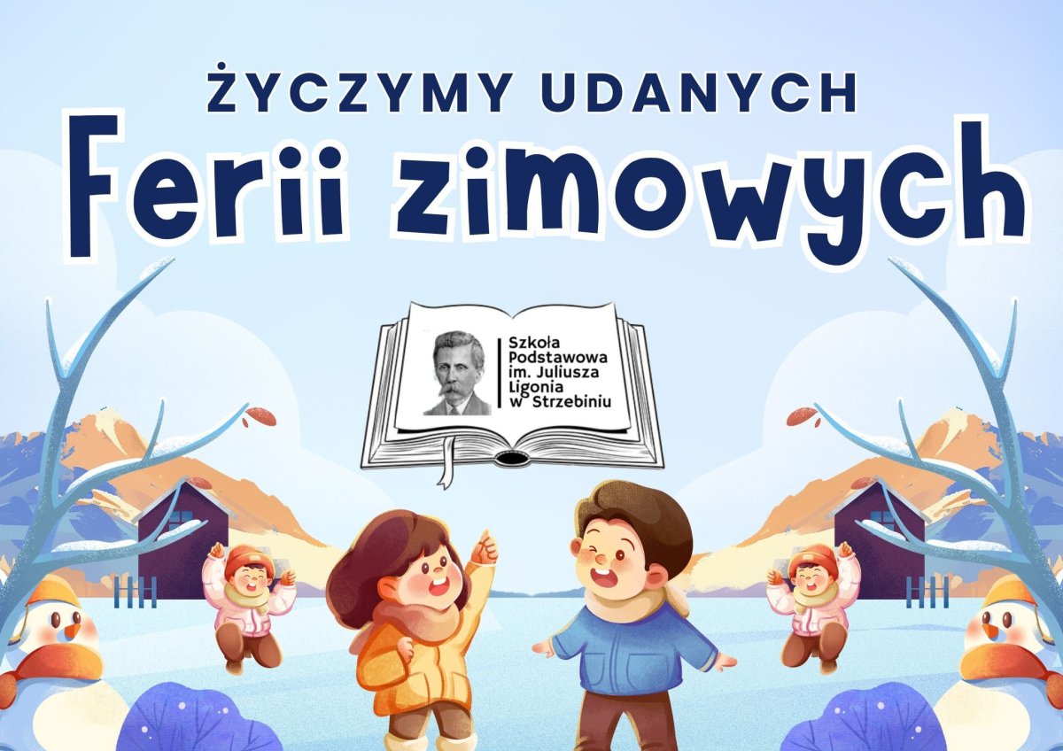  Ferie zimowe – czas start! Rozpoczynamy długo wyczekiwane ferie zimowe! Życzymy wszystkim Uczniom udanego odpoczynku i samych dobrych chwil spędzonych z rodziną oraz przyjaciółmi. Oby ten czas pozwolił Wam nabrać sił, realizować swoje pasje i wrócić do szkoły z nową energią Pamiętajcie jednak o podstawowych zasadach bezpieczeństwa: korzystajcie tylko z bezpiecznych i wyznaczonych miejsc do jazdy na sankach czy nartach, zachowujcie ostrożność na lodowiskach – wchodźcie wyłącznie na te oficjalnie przygotowane, nie bawcie się na zamarzniętych zniornikach wodnych, zjeżdżajcie na sankach tylko w bezpiecznych miejscach, ubierajcie się odpowiednio do pogody, w czasie wyjazdów i zabaw na świeżym powietrzu słuchajcie opiekunów, zachowujcie ostrożność w ruchu drogowym.Życzymy Wam bezpiecznych, pogodnych i pełnych uśmiechu ferii zimowych! Do zobaczenia po przerwie! 